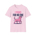 Paws For No One T-Shirt