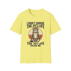 I Didn't Choose The Pet Life T-Shirt