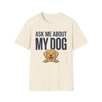 Ask Me About My Dog T-Shirt