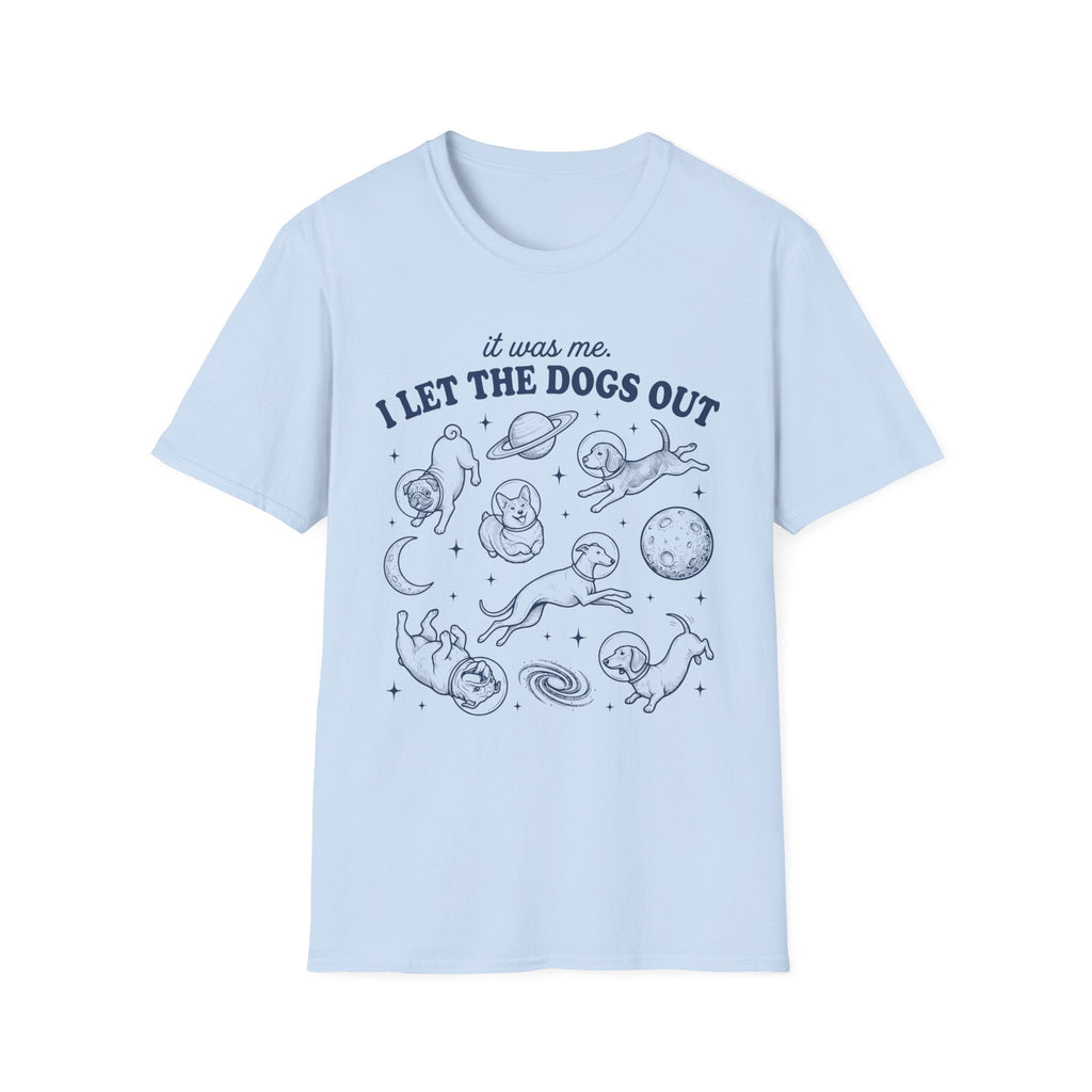 I Let The Dogs Out T-Shirt