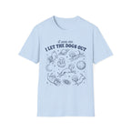 I Let The Dogs Out T-Shirt