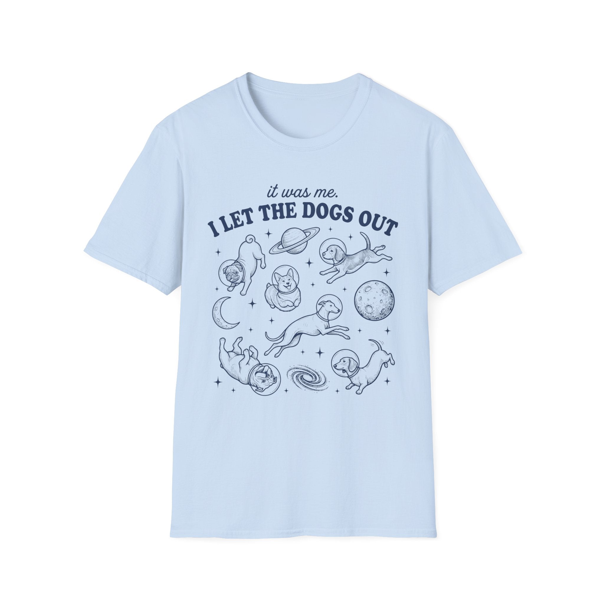 I Let The Dogs Out T-Shirt