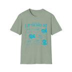 I Let The Dogs Out T-Shirt