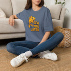 Sea You Later T-Shirt