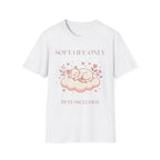 Soft Life Only T-Shirt