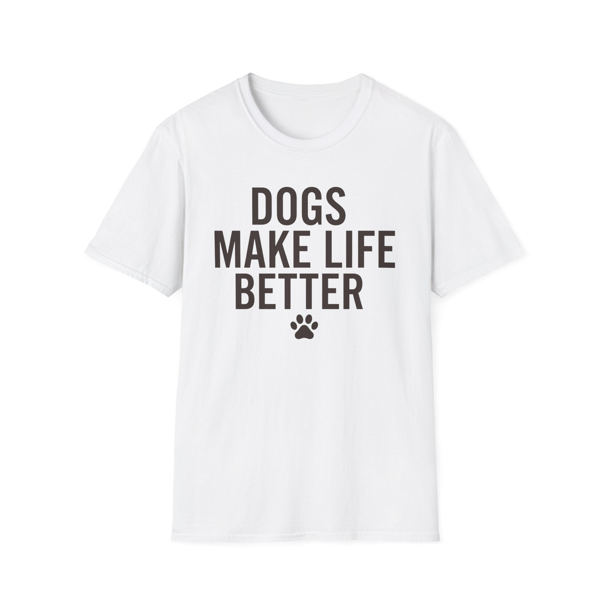 Dogs Make Life Better T-Shirt