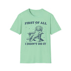 First Of All T-Shirt