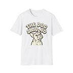 The Dog Said No T-Shirt