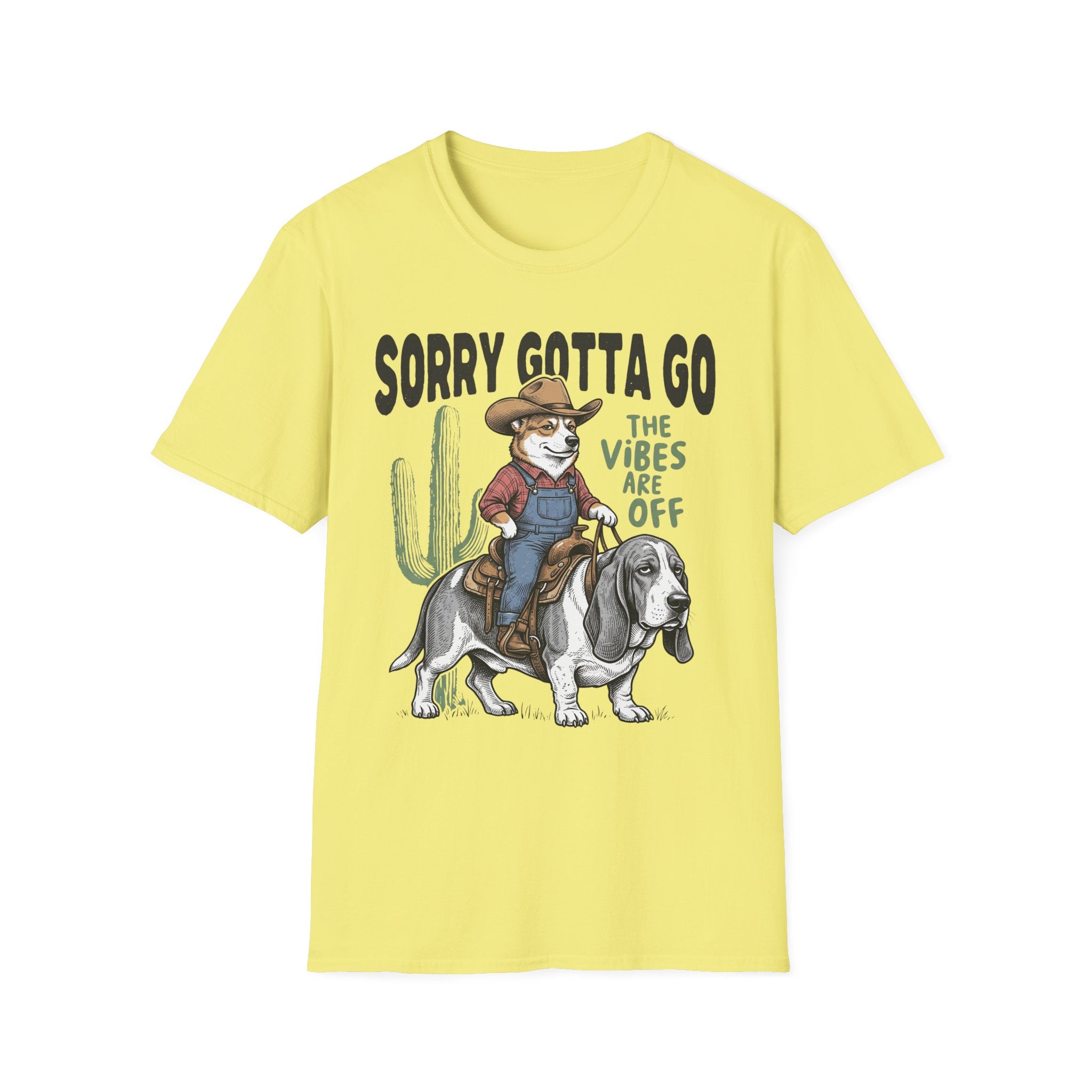 Sorry Gotta Go T-Shirt
