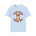 The Dog Said No T-Shirt