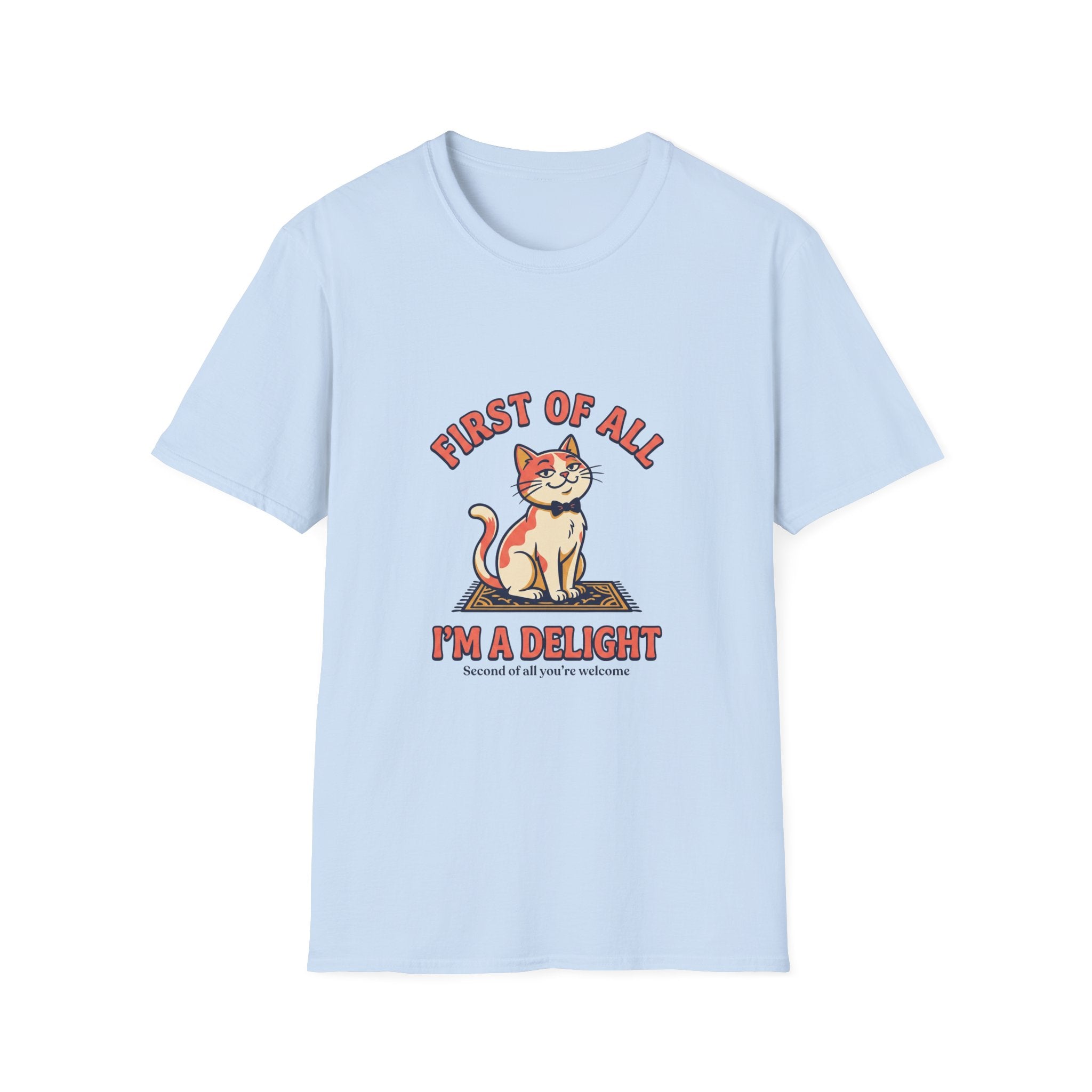 First Of All I'm A Delight T-Shirt