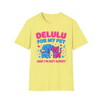 Delulu For My Pet T-Shirt