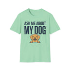 Ask Me About My Dog T-Shirt