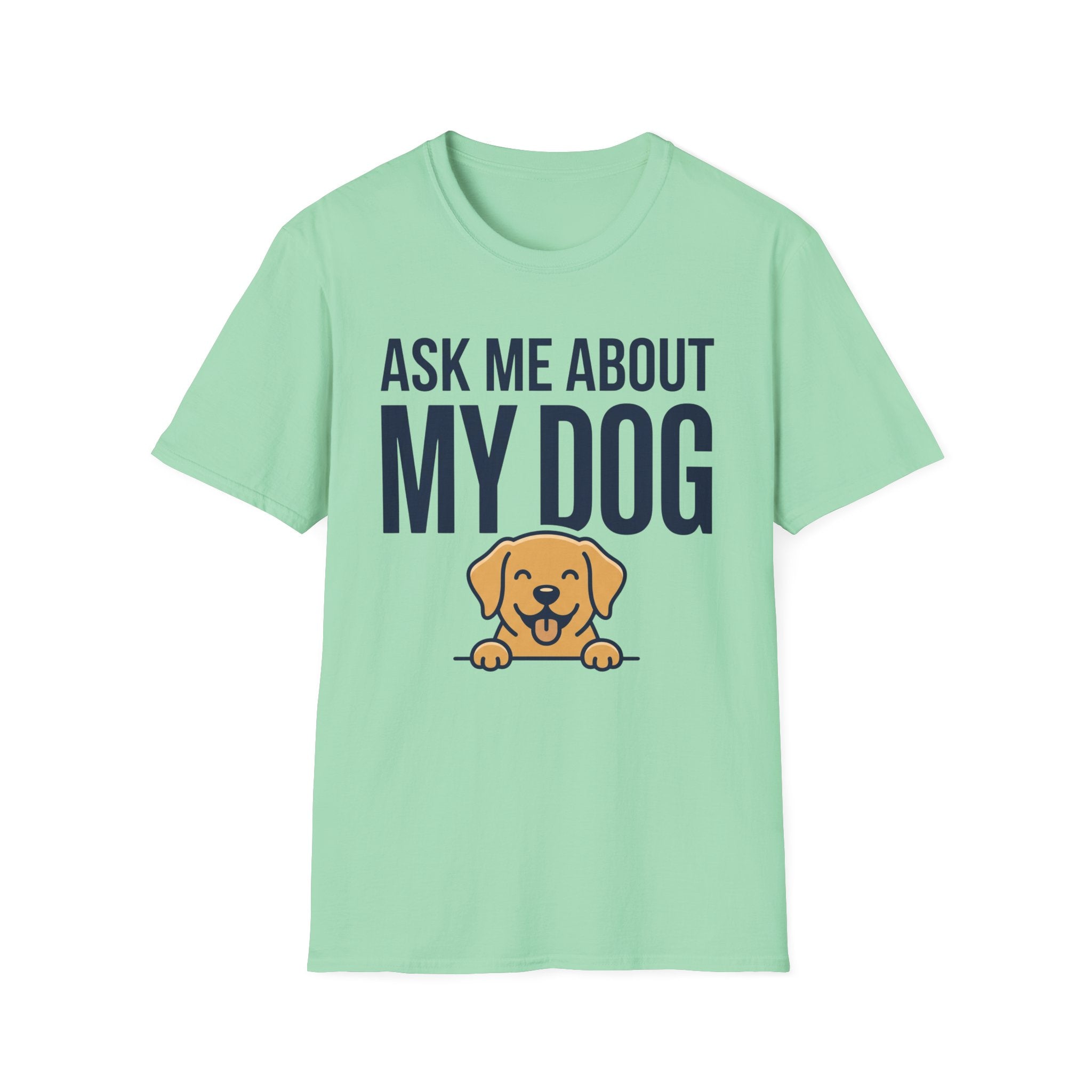 Ask Me About My Dog T-Shirt