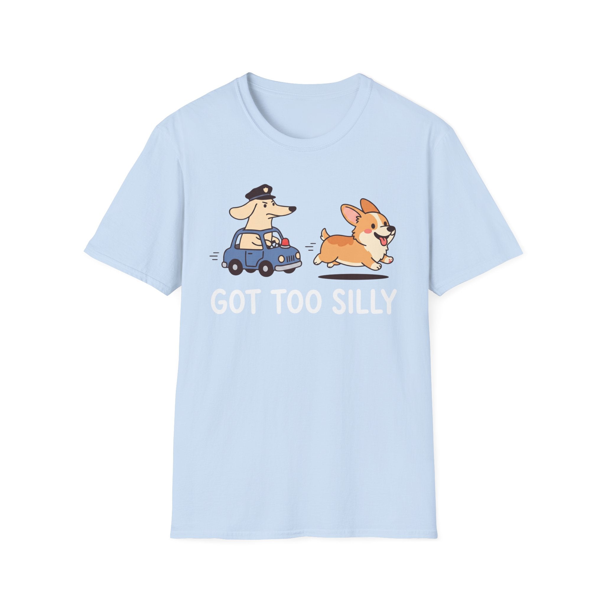Got Too Silly T-Shirt