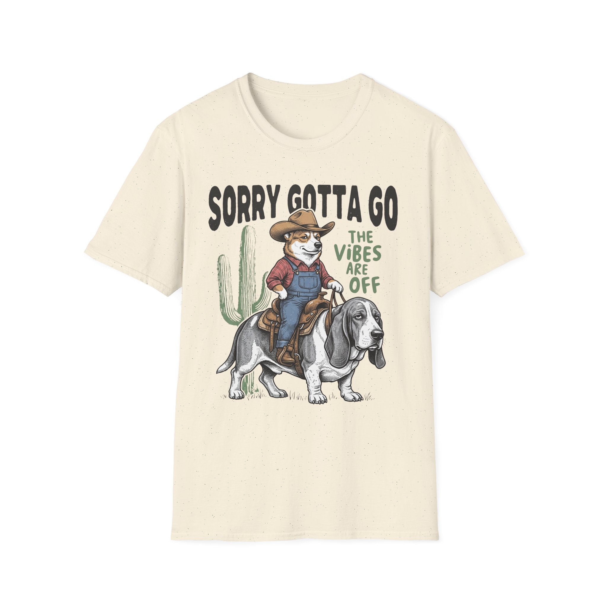 Sorry Gotta Go T-Shirt
