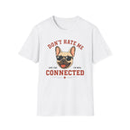 Don't Hate Me T-Shirt
