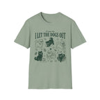 I Let The Dogs Out T-Shirt