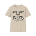 Need Money For Treats T-Shirt