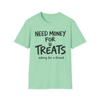 Need Money For Treats T-Shirt