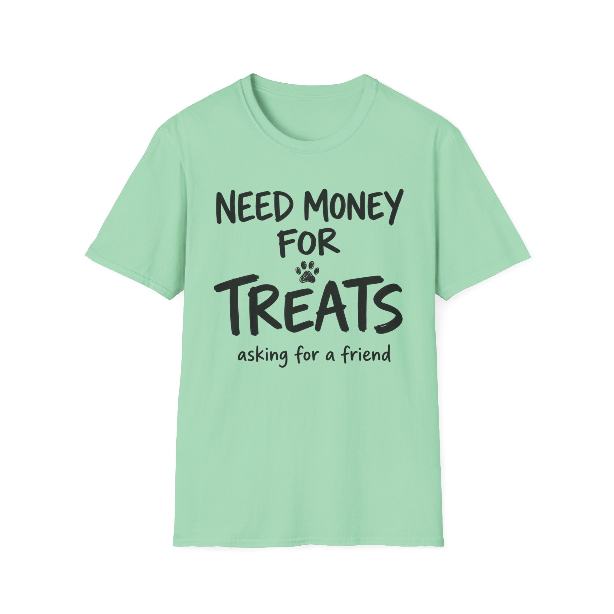 Need Money For Treats T-Shirt