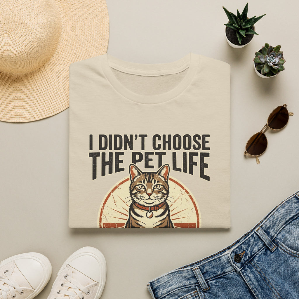 I Didn't Choose The Pet Life T-Shirt