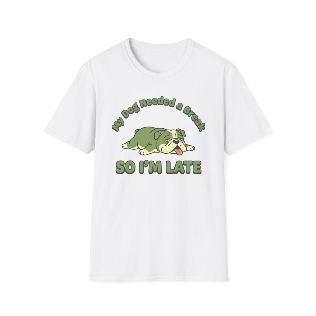 My Dog Needed A Break T-Shirt