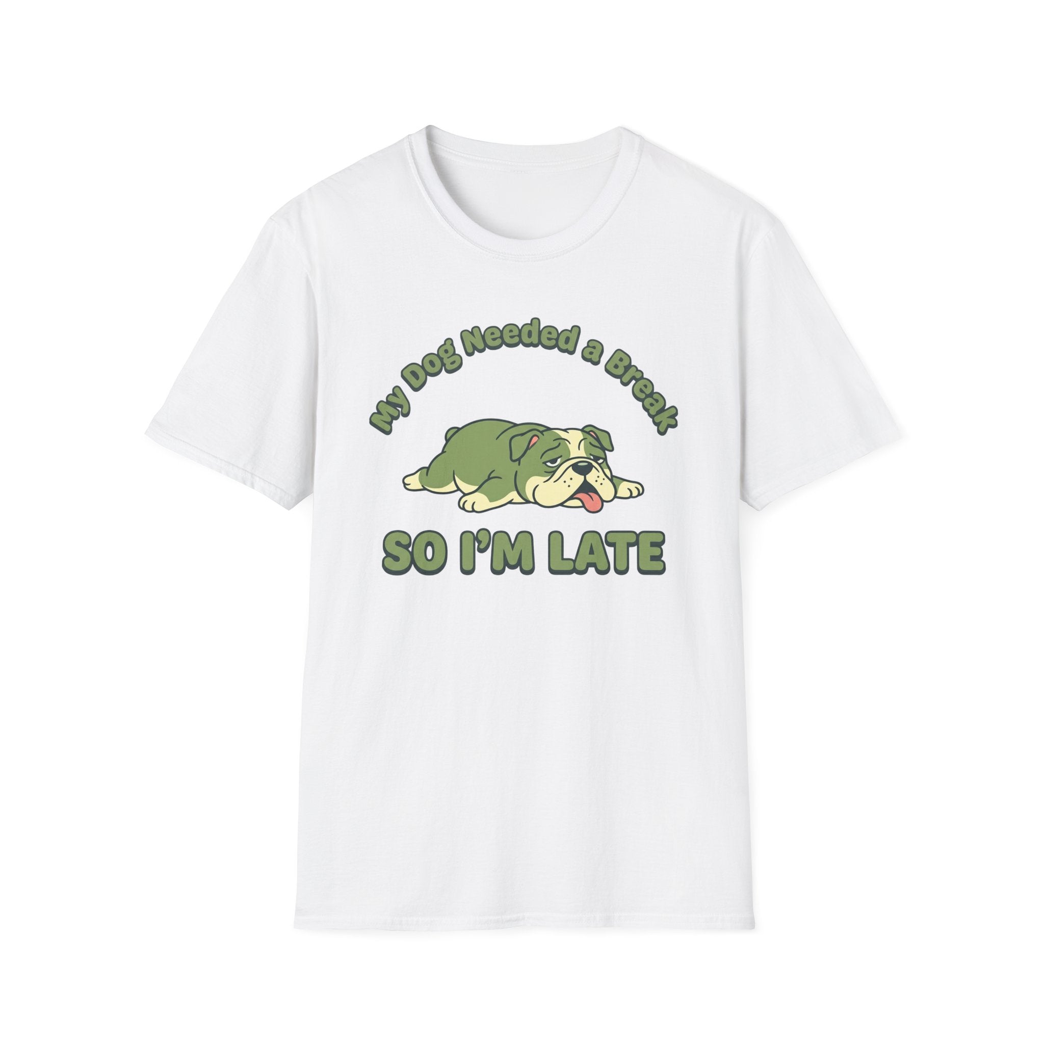 My Dog Needed A Break T-Shirt