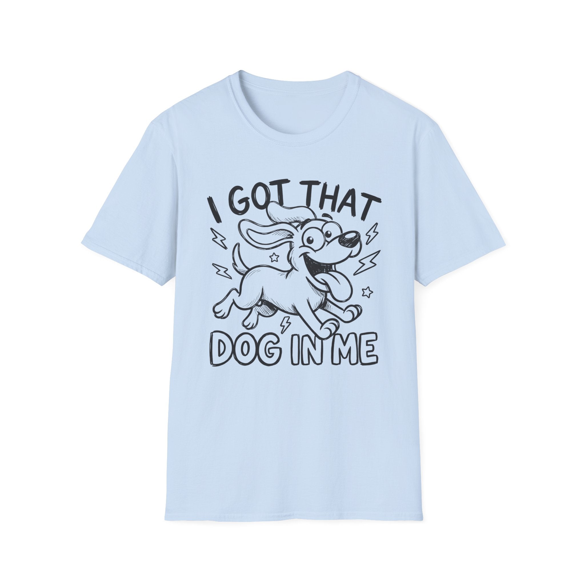 I Got That Dog In Me T-Shirt