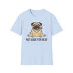 Not Made For Heat T-Shirt