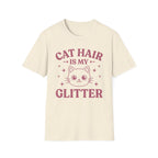 Cat Hair Is My Glitter T-Shirt