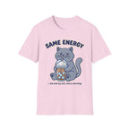 Same Energy T-Shirt