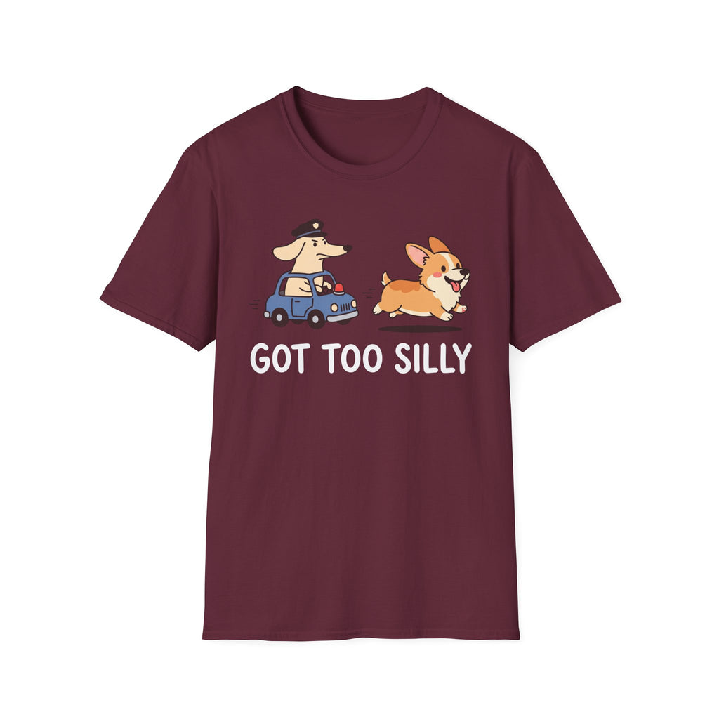 Got Too Silly T-Shirt