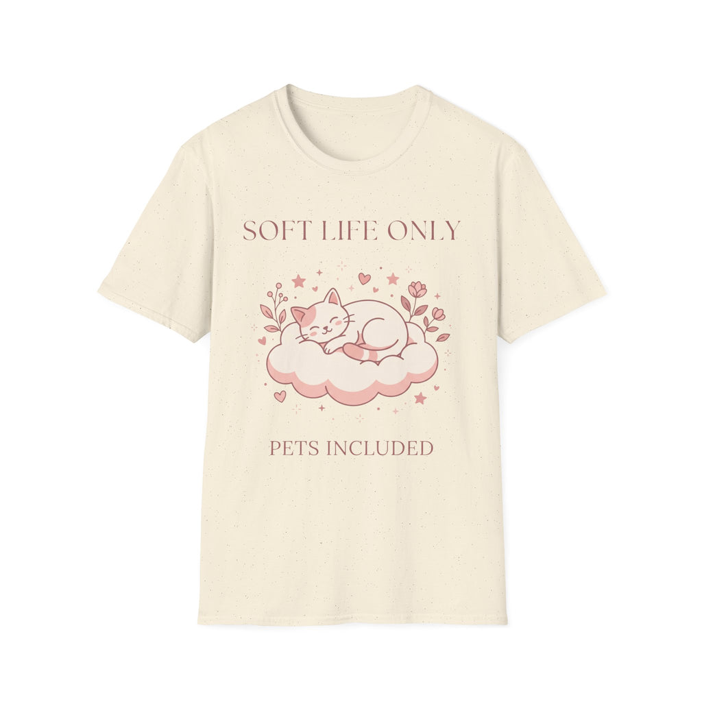 Soft Life Only T-Shirt