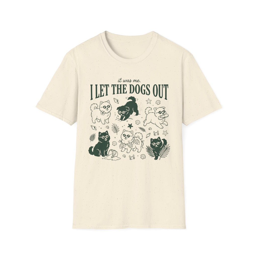I Let The Dogs Out T-Shirt