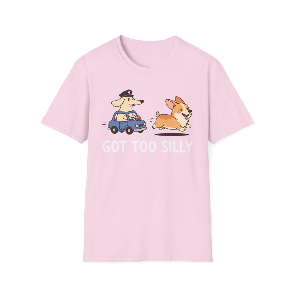 Got Too Silly T-Shirt