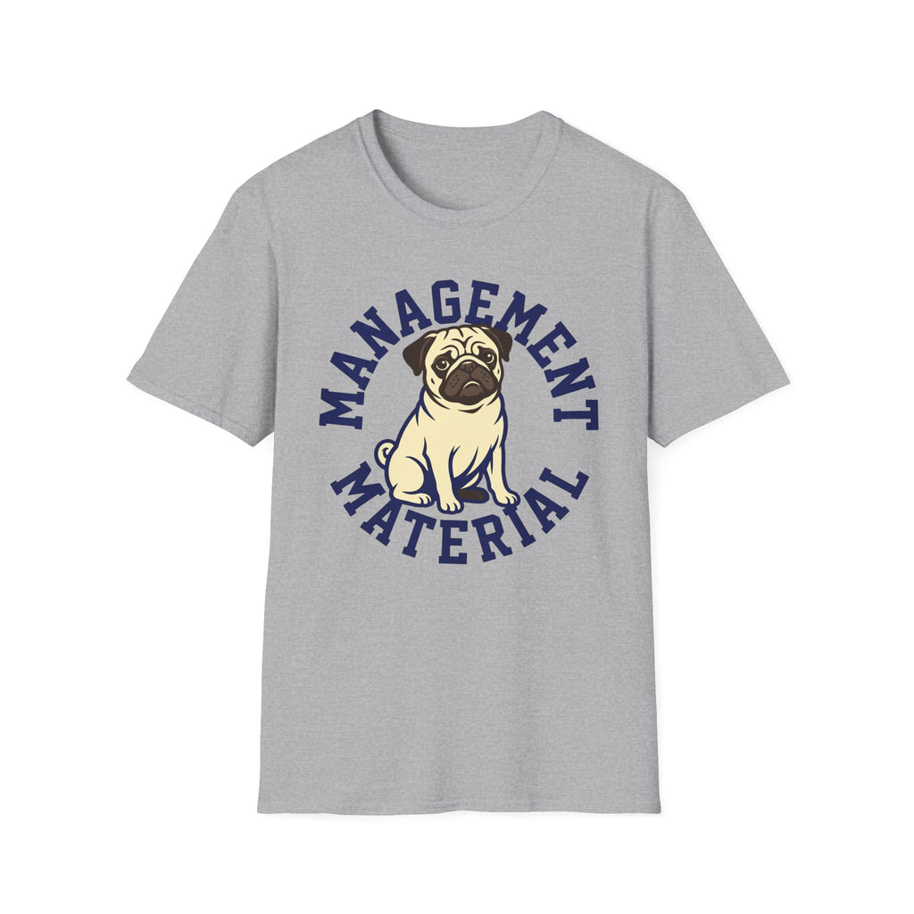Management Material T-Shirt