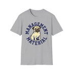 Management Material T-Shirt