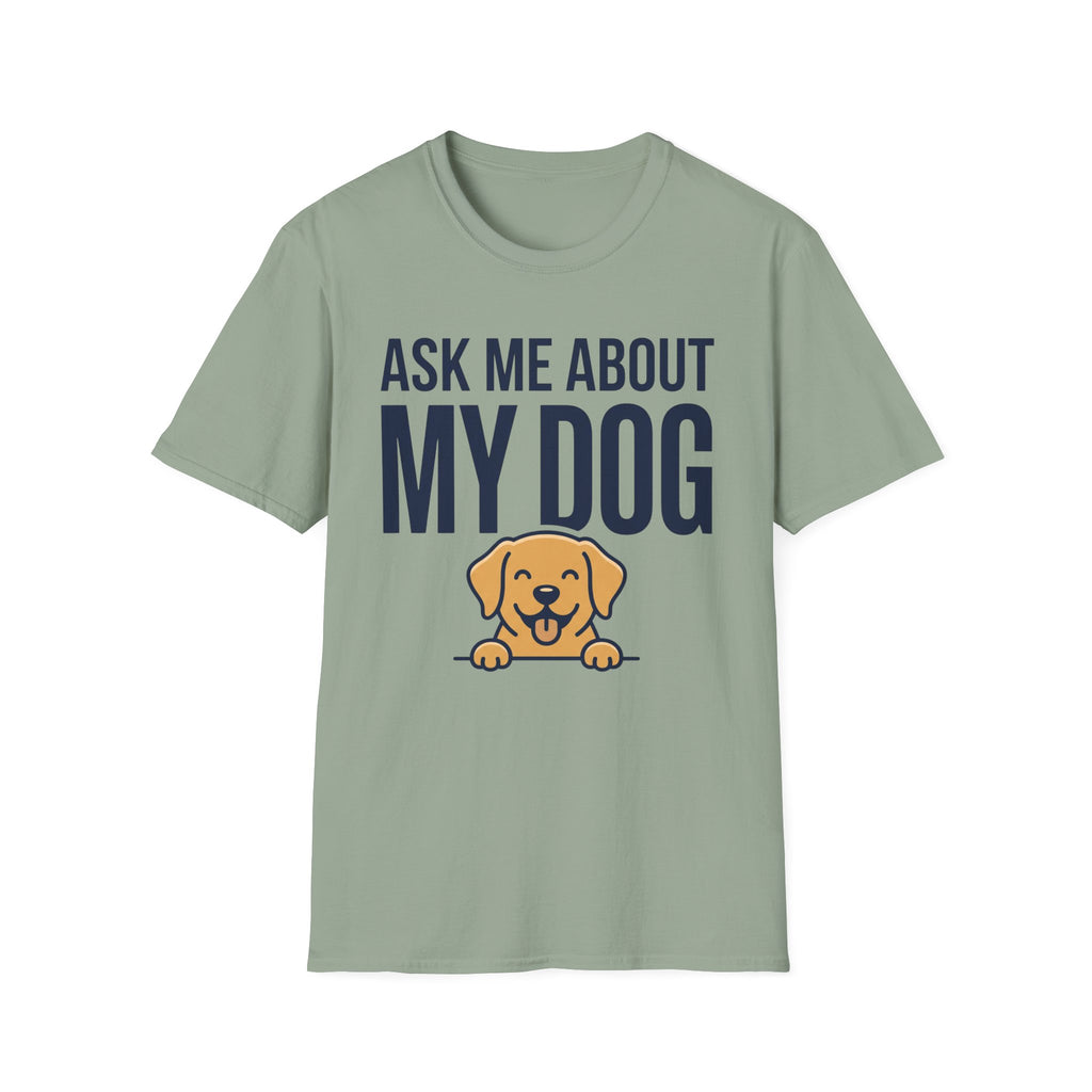 Ask Me About My Dog T-Shirt