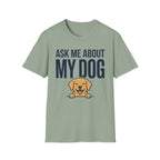 Ask Me About My Dog T-Shirt