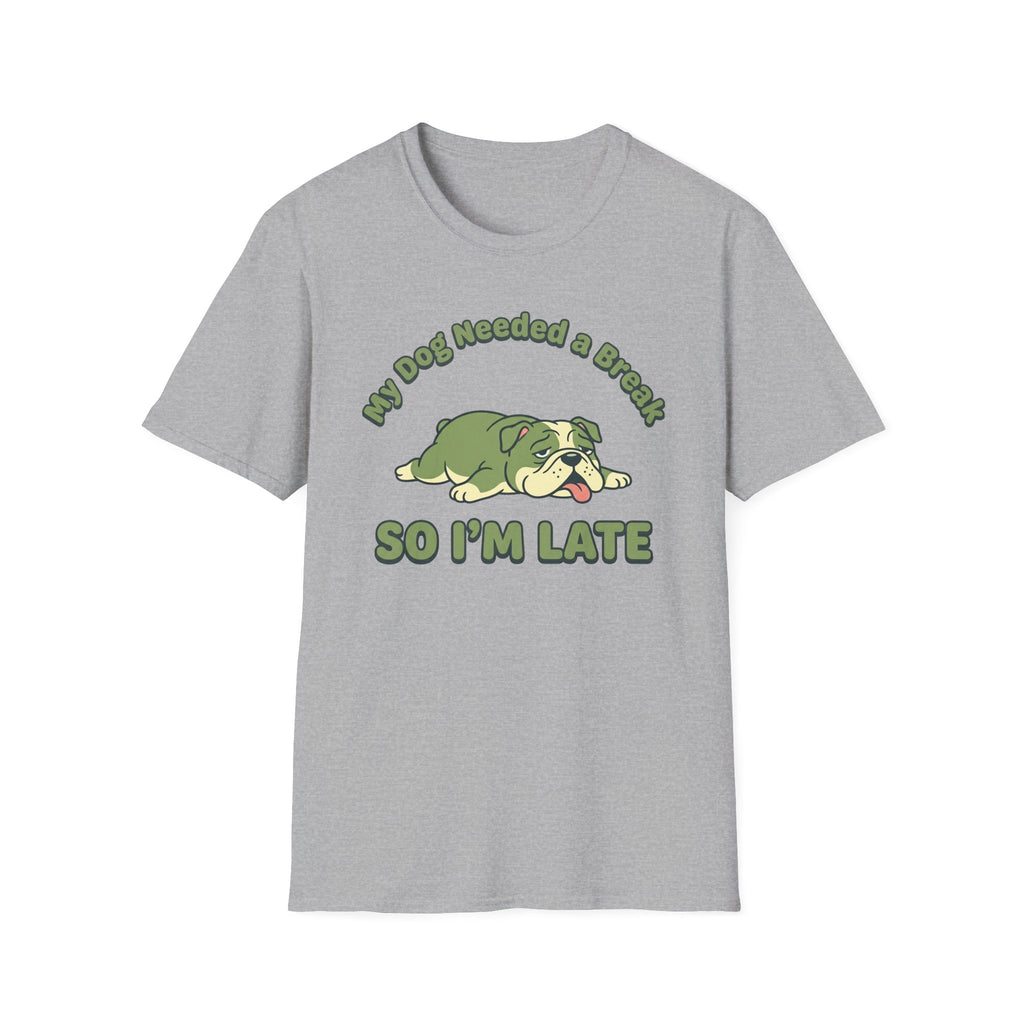 My Dog Needed A Break T-Shirt
