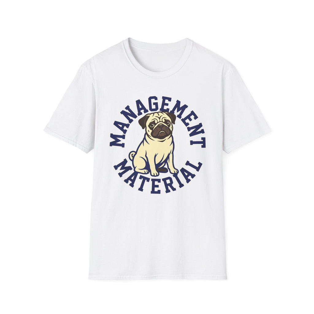 Management Material T-Shirt