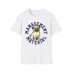Management Material T-Shirt