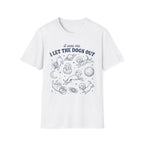 I Let The Dogs Out T-Shirt