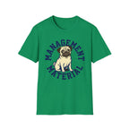 Management Material T-Shirt