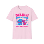 Delulu For My Pet T-Shirt