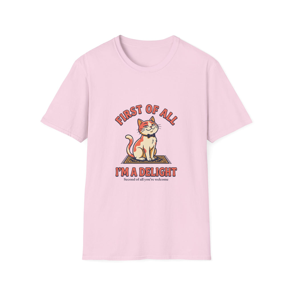 First Of All I'm A Delight T-Shirt