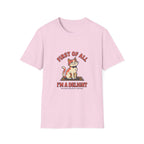 First Of All I'm A Delight T-Shirt