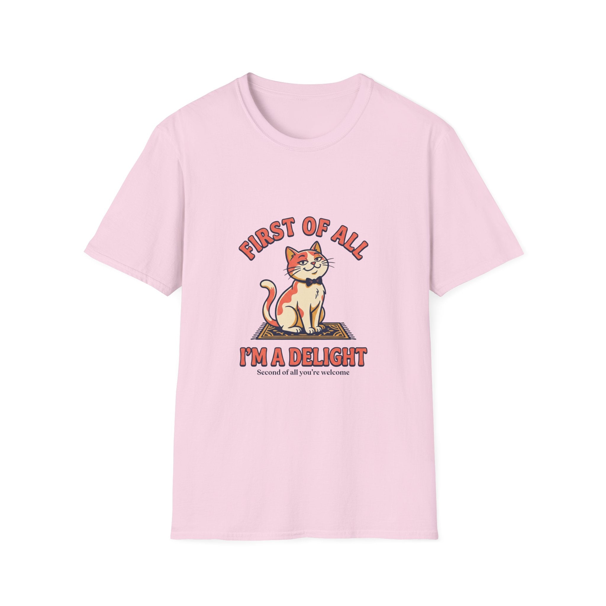 First Of All I'm A Delight T-Shirt