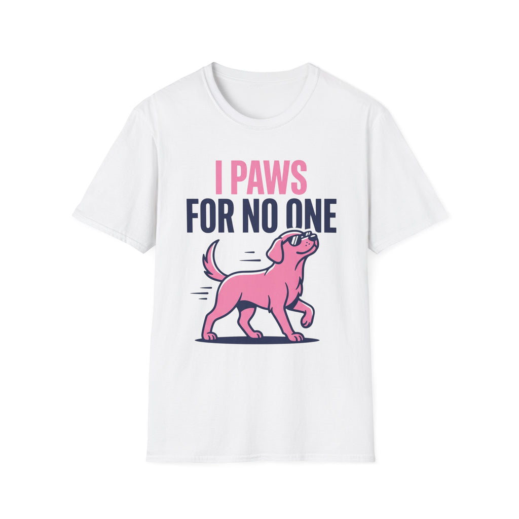 Paws For No One T-Shirt